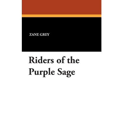 Riders of the Purple Sage - by  Zane Grey (Paperback)