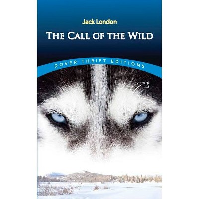 The Call of the Wild - (Dover Thrift Editions) by  Jack London (Paperback)