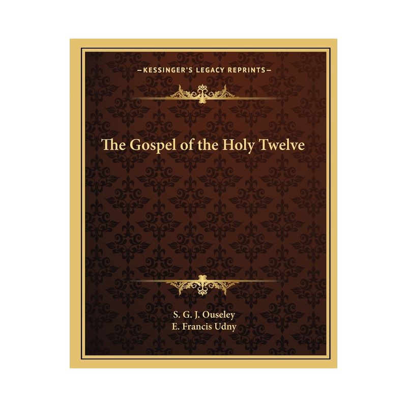 The Gospel of the Holy Twelve - by  S G J Ouseley (Paperback), 1 of 2