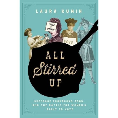 All Stirred Up - by  Laura Kumin (Hardcover)