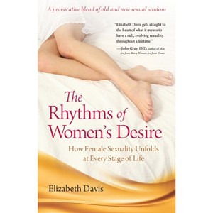 The Rhythms of Women's Desire - 3rd Edition by  Elizabeth Davis (Paperback) - 1 of 1