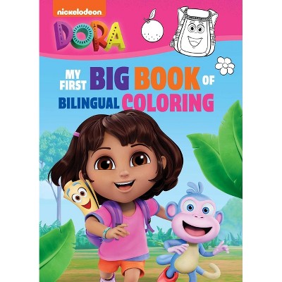 Dora the Explorer: My First Big Book of Bilingual Coloring (a Dora the Explorer Nickelodeon Bilingual Coloring Book for Kids)(English Spanish)