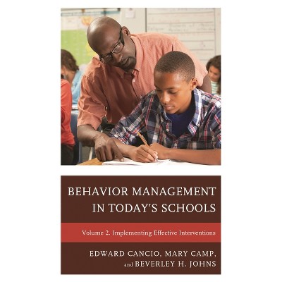 Behavior Management in Today's Schools - by  Edward Cancio & Mary Camp & Beverley H Johns (Paperback)