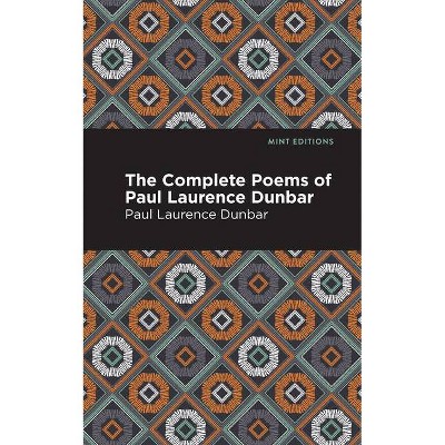 The Complete Poems of Paul Laurence Dunbar - (Mint Editions) (Hardcover)