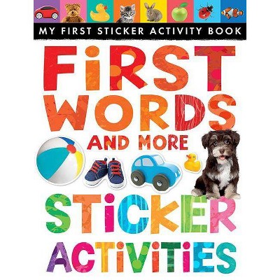 First Words and More Sticker Activities - (My First) by  Annette Rusling (Hardcover)