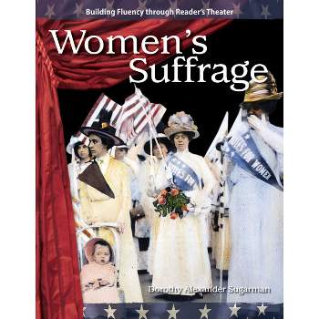 Women's Suffrage - (Reader's Theater) by  Dorothy Alexander Sugarman (Paperback)