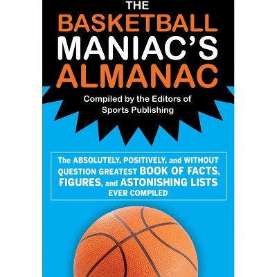 The Basketball Maniac's Almanac - (Paperback)