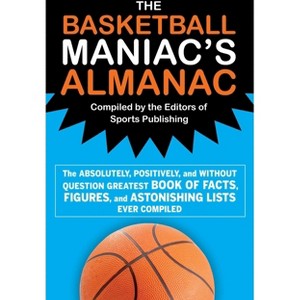 The Basketball Maniac's Almanac - (Paperback) - 1 of 1