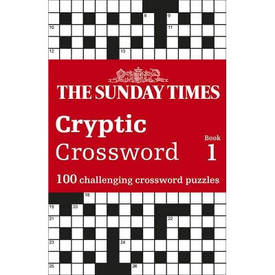 The Sunday Times Cryptic Crossword Book 1 - by  The Times Mind Games & Peter Biddlecombe (Paperback)