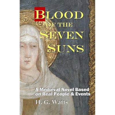 Blood of the Seven Suns - by  H G Watts (Paperback)