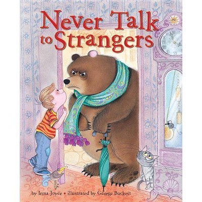 Never Talk to Strangers - by  Irma Joyce (Hardcover)