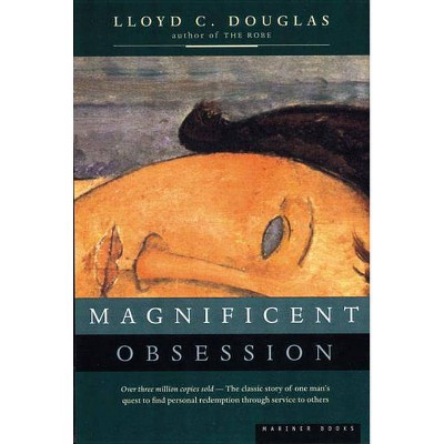 Magnificent Obsession - by  Lloyd C Douglas (Paperback)