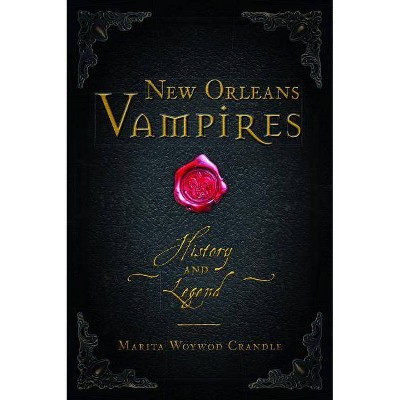 New Orleans Vampires - (Haunted America) by Marita Woywod Crandle (Paperback)