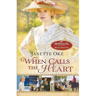 When Calls the Heart - by  Janette Oke (Paperback)