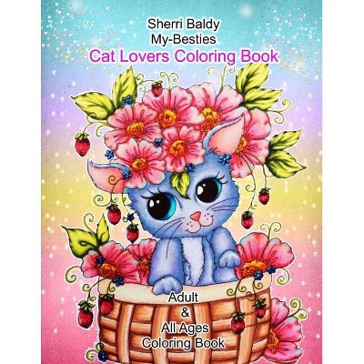 Sherri Baldy My-Besties Cat Lovers Coloring Book - by  Sherri Ann Baldy (Paperback)