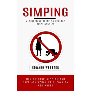 Simping - by  Edward Webster (Paperback) - 1 of 1