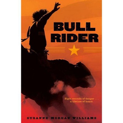 Bull Rider - by  Suzanne Morgan Williams (Hardcover)