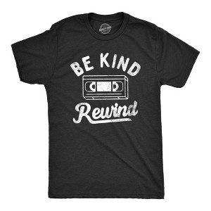 Mens Be Kind Rewind T Shirt Funny Retro VHS Tape Joke Tee For Guys - Crazy Dog Men's T Shirt - 1 of 4