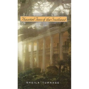 Haunted Inns of the Southeast - by  Sheila Turnage (Paperback) - 1 of 1