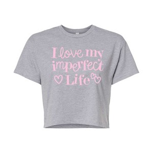 Women's - Instant Message - I Love My Imperfect Life Cropped Graphic T-Shirt - 1 of 4