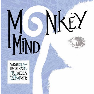 Monkey Mind - by  Rebecca J Palmer (Hardcover)