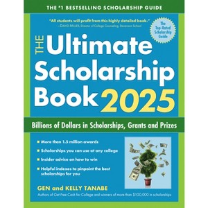 The Ultimate Scholarship Book 2025 - 17th Edition by  Gen Tanabe & Kelly Tanabe (Paperback) - 1 of 1