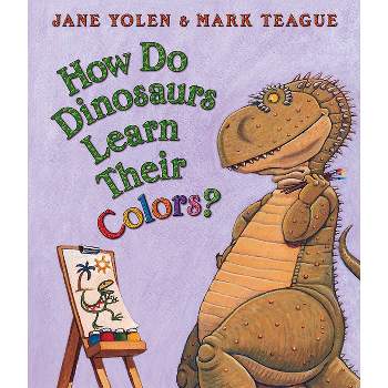How Do Dinosaurs Learn Their Colors? - by  Jane Yolen (Board Book)
