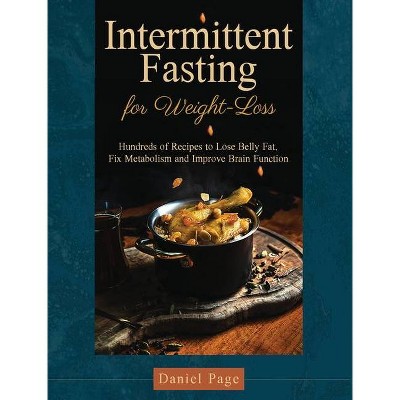 Intermittent Fasting for Weight-Loss - by  Daniel Page (Hardcover)