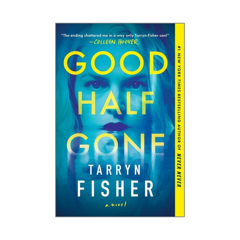Good Half Gone - by Tarryn Fisher, 1 of 4