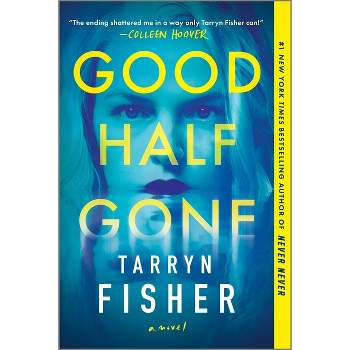 Good Half Gone - by Tarryn Fisher