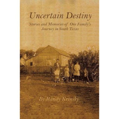 Uncertain Destiny - by  Randy Krinsky (Paperback)