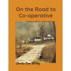 On the Road to Co-operative - by Charles Dan Worley - 1 of 1
