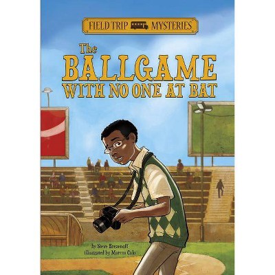 Field Trip Mysteries: The Ballgame with No One at Bat - by  Steve Brezenoff (Paperback)