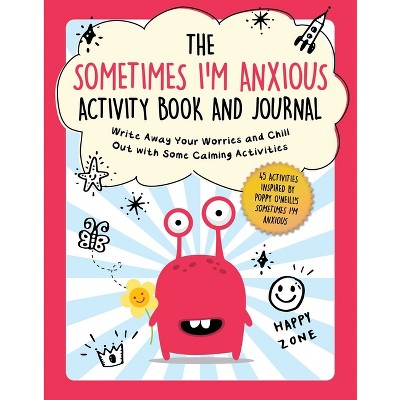 The Sometimes I'm Anxious Activity Book and Journal - (Child's Guide to Social and Emotional Learning) (Paperback)