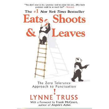 Eats, Shoots & Leaves - by  Lynne Truss (Paperback)