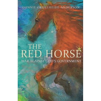 The Red Horse - by  Connie Ordelheide Anderson (Paperback)