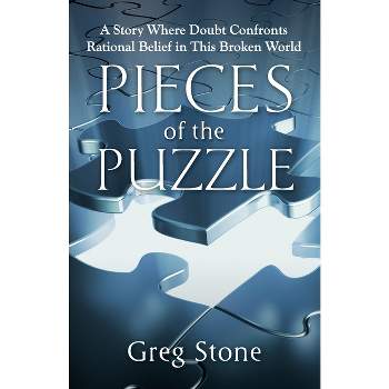 Pieces of the Puzzle - by  Greg Stone (Paperback)