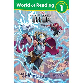 World of Reading This Is the Mighty Thor - by  Marvel Press Book Group (Paperback)