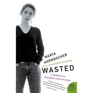 Wasted - by  Marya Hornbacher (Paperback) - 1 of 1