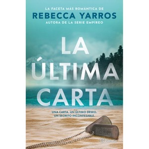 La Última Carta (Novela) / The Last Letter (a Novel) - by  Rebecca Yarros (Paperback) - 1 of 1