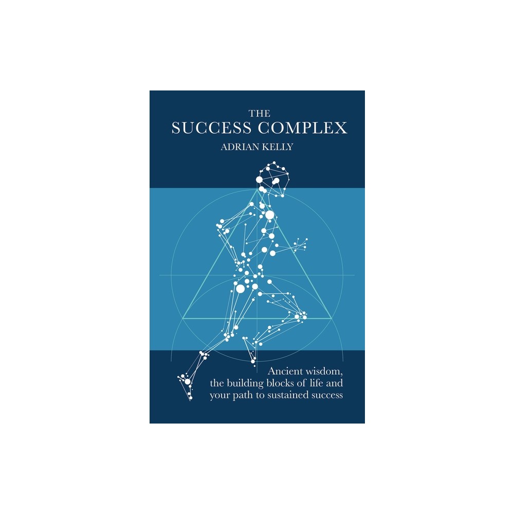 The Success Complex - by Adrian Kelly (Paperback)