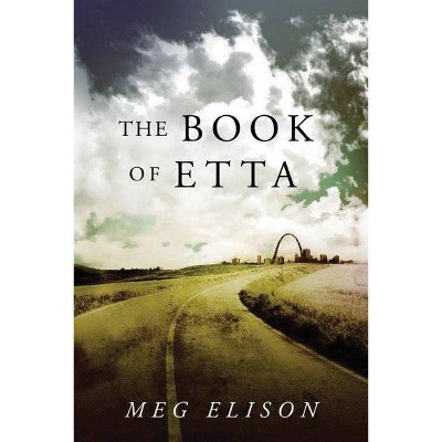 The Book of Etta - (Road to Nowhere) by  Meg Elison (Paperback)