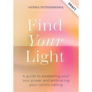 Find Your Light - by  Gemma Petherbridge (Hardcover) - 1 of 1