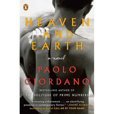 Heaven and Earth - by  Paolo Giordano (Paperback)