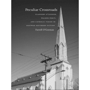 Peculiar Crossroads - (Library of Southern Civilization) by  Farrell O'Gorman (Paperback) - 1 of 1