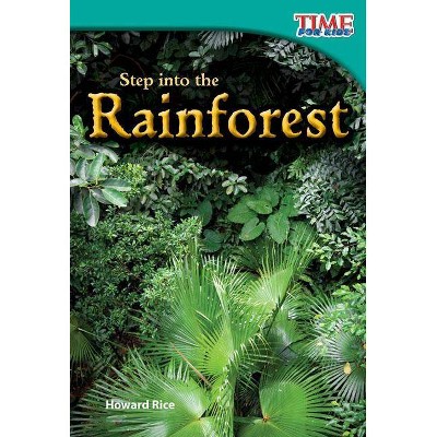 Step into the Rainforest - (Time for Kids(r) Nonfiction Readers) 2nd Edition by  Howard Rice (Paperback)