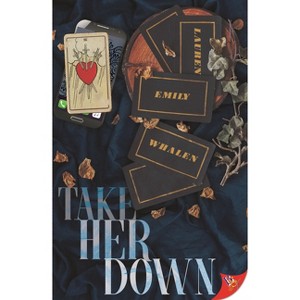Take Her Down - by  Lauren Emily Whalen (Paperback) - 1 of 1