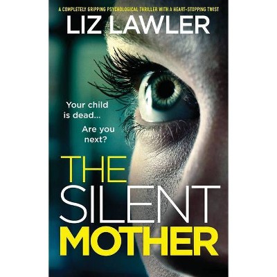 The Silent Mother - by  Liz Lawler (Paperback)