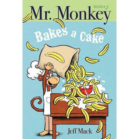 Mr Monkey Bakes A Cake Volume 1 By Jeff Mack Paperback Target