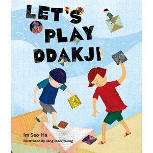 Let's Play Ddakji - (Traditional Korean Games) by  Seo-Ha Im (Hardcover) - 1 of 1